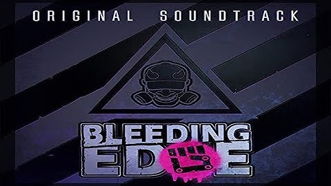 Bleeding Edge OST ► (Full Album) Official Soundtrack