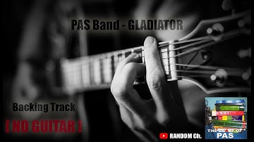 [ NO GUITAR ] Pas Band - Gladiator (Backing Track)