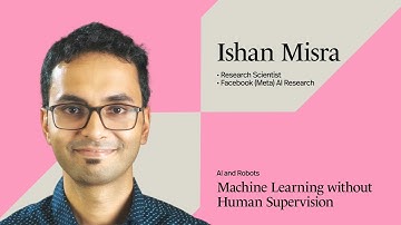 【Young Innovators Conference】Ishan Misra: Machine Learning without Human Supervision