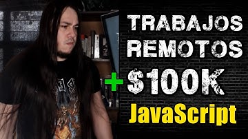 SUELDOS 100K USD como PROGRAMADOR Remoto en JavaScript