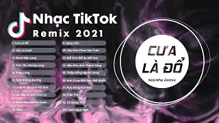 Cưa Là Đổ, Yêu Là Cưới, Khuê Mộc Lang || BXH Nhạc Trẻ Remix / Nhạc EDM TikTok Hay Nhất Hiện Nay 2021