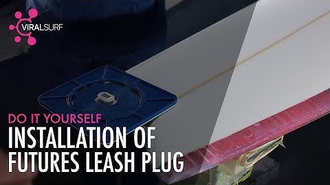 Do It Yourself ⚡️ Installation of a Futures leash plug
