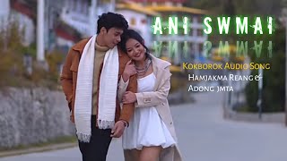 Video thumbnail of "AINI SWMAI || NEW KOKBOROK AUDIO SONG || HAMJAKMA REANG & ADONG JMTA || 2024"