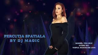 Dj Magic - Percutia Spatiala ❌ Ultra Mix