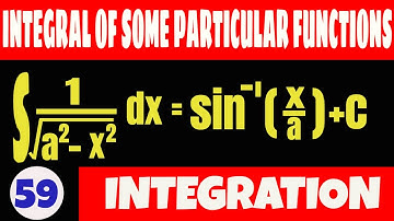 INTEGRAL OF SOME PARTICULAR FUNCTIONS || INTEGRAL OF 1/SQRT (a^2-x^2) dx || INTEGRATION