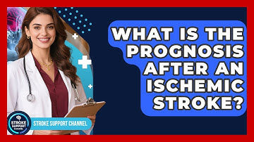 What Is the Prognosis After an Ischemic Stroke? | Stroke Support Channel
