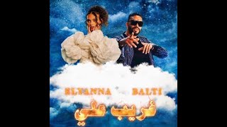 Elyanna & Balti - Ghareeb Alay  *** بلطي & أليانا - غريب علي