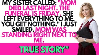 Details My Sister Called Mom Died Last Night. I Inherited Everything. You Get Nothing. Then I Smiled... News