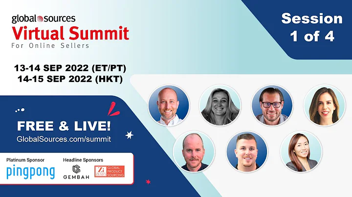 Session 1 of 4 - Global Sources Virtual Summit Sep 2022: Growing Online Sales