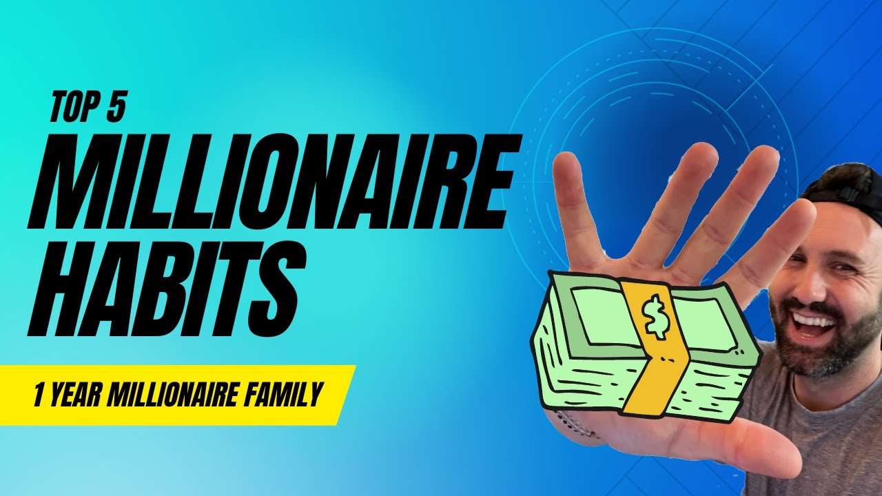 Top 5 Habits of Millionaires That You Can Start Today! - YouTube