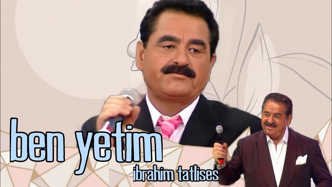 Ibrahim tatlises ben yetim