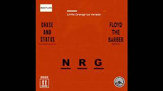 Chase & Status ft. Novelist - NRG (Floyd the Barber bootleg) Little Orange UA Version