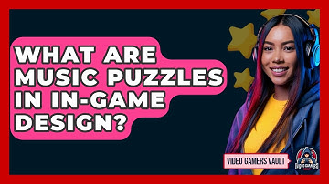 What Are Music Puzzles In In-game Design? - Video Gamers Vault