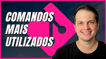 COMANDOS GIT MAIS UTILIZADOS NO DIA A DIA DE UM DEV