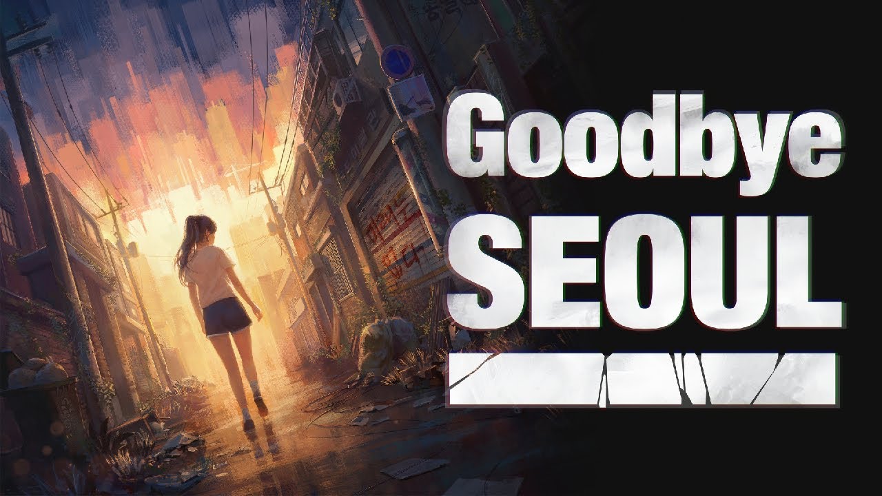 [Goodbye Seoul] Story Trailer 4K