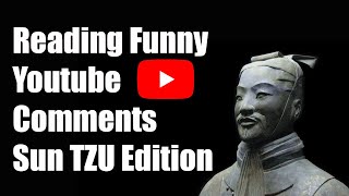 Reading Funny Youtube Comments Sun Tzu, The Art Of War Edition