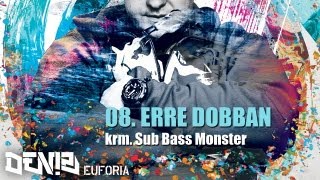 DENIZ - ERRE DOBBAN krm. Sub Bass Monster (EUFÓRIA 2012)