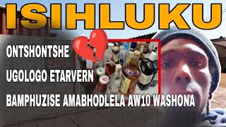 ISIHLUKU 💔| UPHUZISWE AMABHODLELA KAGOLOGO AW10 WASHONA ONTSHONTSHE UTSHWALA ETARVEN 🥺😥