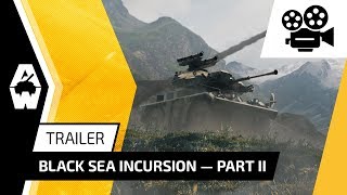 Armored Warfare - Black Sea Incursion Part II Trailer