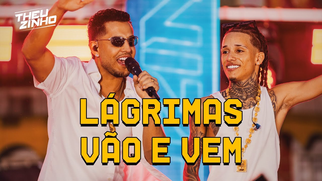 Theuzinho, @KeviJonny - Lágrimas Vão e Vem (Clipe Oficial)