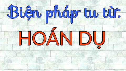 Hoán dụ - Nhận biết biện pháp tu từ hoán dụ dễ dàng, dễ hiểu - Ngữ Văn 6 | Dạy Học Ngữ Văn Online