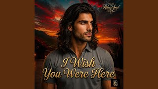 I Wish You Were Here - RibazSoul