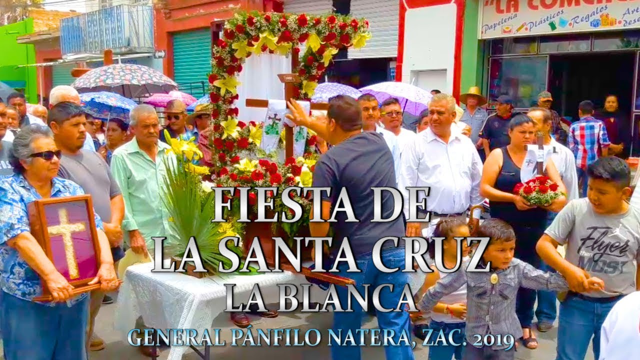 FIESTA DE LA SANTA CRUZ, EN LA BLANCA ZACATECAS 2019 YouTube