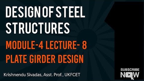 KTU Design of Steel Structures Module-4 Plate Girders Part-2