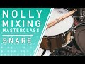 NOLLY MIXING MASTERCLASS - Snare Processing