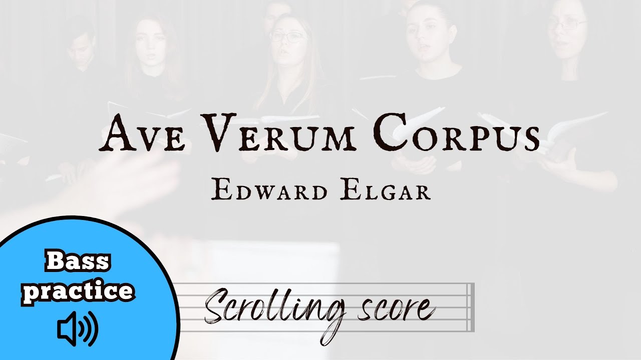 Ave Verum Corpus Edward Elgar Bass practice with score YouTube
