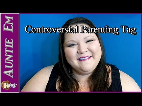 Controversial Parenting Tag - YouTube