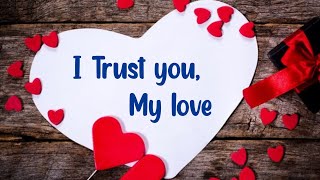 I Trust you my love Love messages for someone special loveletters