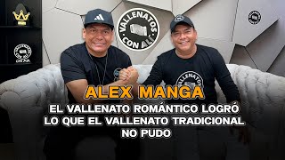 Alex Manga, el vallenato romántico logró lo que el vallenato tradicional no pudo.