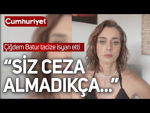 Oyuncu Çiğdem Batur tacize isyan etti: 'Siz ceza almadıkça...'