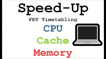 Timetabling with FET: How to speed up? A closer look at CPU, cache, and memory