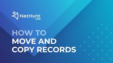How to Move and Copy Records - NetHunt CRM Tutorial