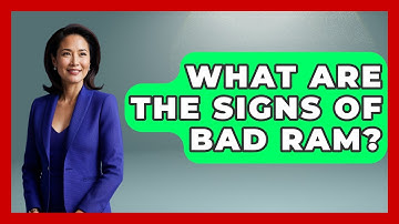 What Are The Signs Of Bad RAM? - Your Computer Companion