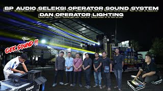 CEK SOUND ‼️ BP AUDIO SELEKSI OPERATOR SOUND SYSTEM DAN LIGHTING || LANGSUNG GAS 8 SUBWOOFER 🔥🔥🔥