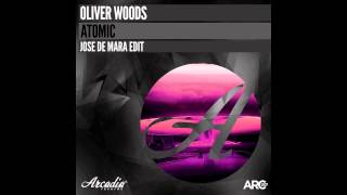 01. Oliver Woods - Atomic(Jose De Mara Edit)