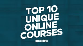 Top 10 Unique Online Courses That Are Changing Education