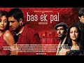 Bas Ek Pal Official Video New 2025 Released Full Hindi Movie Sanjay Suri Urmila Matondkar 