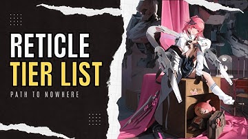 [Path to Nowhere] Reticle Guide Best Tier List