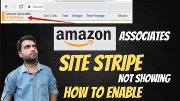 Amazon Site Stripe not showing | How to enable Site Stripe on Amazon | Amazon Affiliate