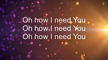 Oh How I Need You - All Sons & Daughters (Lyrics)
