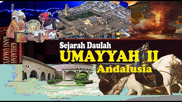 SEJARAH ISLAM DI ANDALUSIA - Daulah Umayyah II - Lengkap