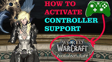 how to activate controller support in World of Warcraft Dragonflight pre patch