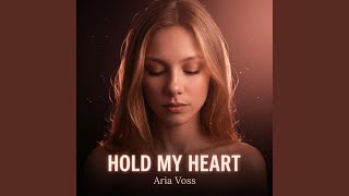 HOLD MY HEART