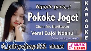 Pokoke Joget Mr. NurBayan Karaoke New Arransmen 'Persi Bajol Ndanu'