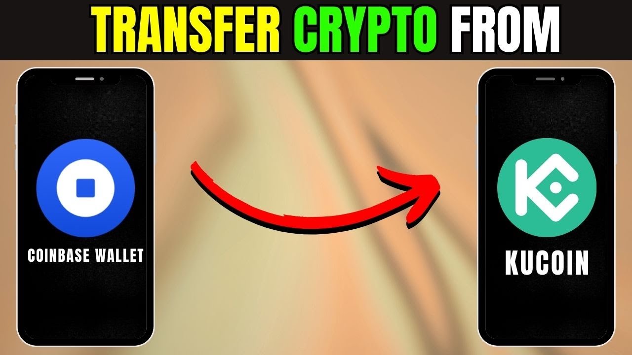 Transfer Crypto from Coinbase Wallet to KuCoin