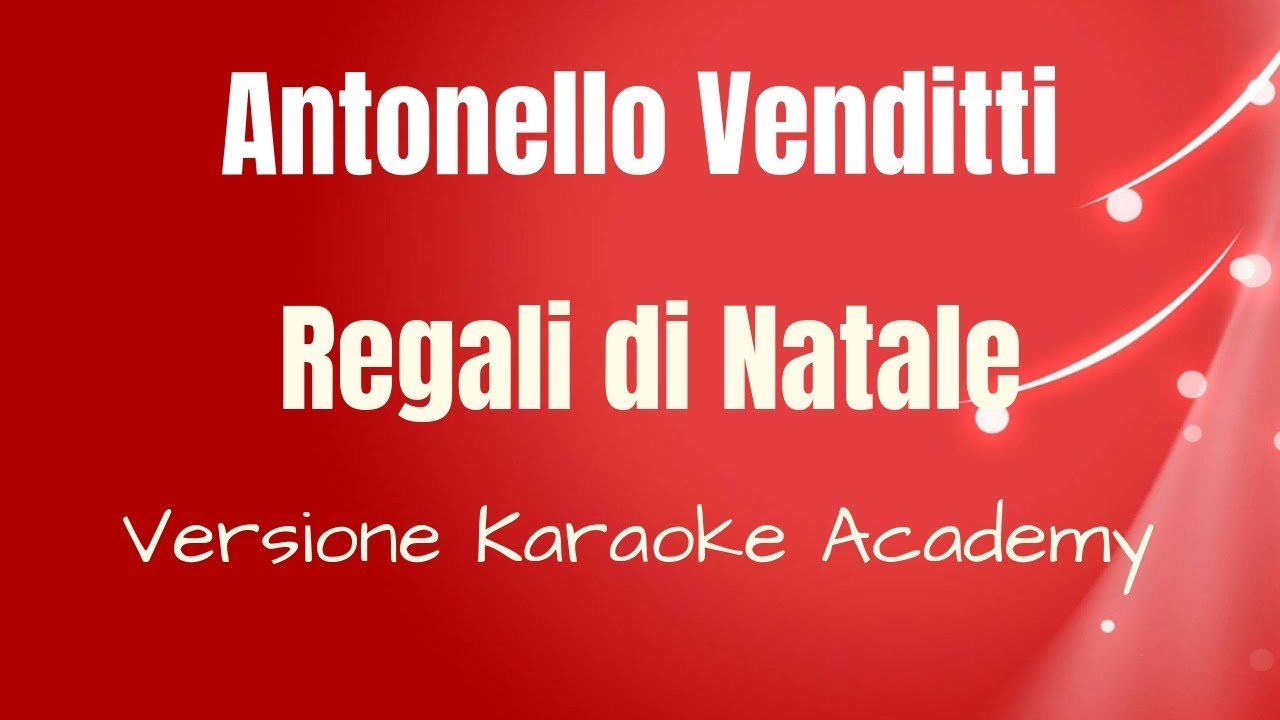 Regali Di Natale Di Venditti.Antonello Venditti Regali Di Natale Versione Karaoke Academy Italia Youtube
